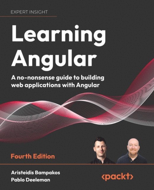 Pablo Deeleman, Aristeidis Bampakos - Learning Angular, E-bok