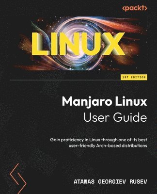 Atanas Georgiev Rusev - Manjaro Linux User Guide, Häftad