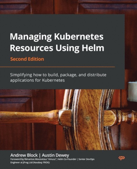 Austin Dewey, Andrew Block - Managing Kubernetes Resources Using Helm, E-bok
