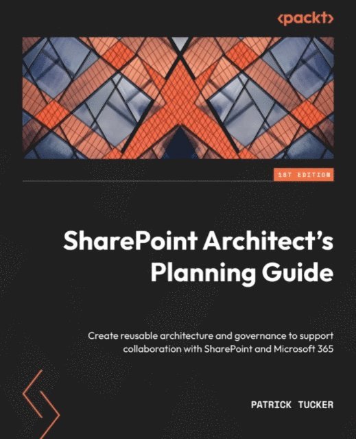 Patrick Tucker - SharePoint Architect's Planning Guide, E-bok