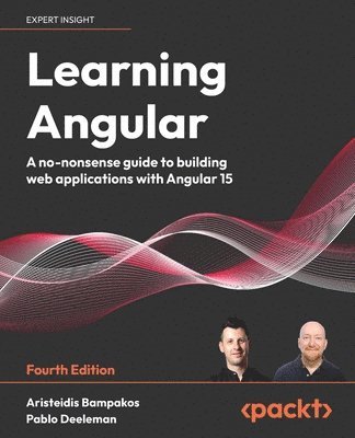 Aristeidis Bampakos, Pablo Deeleman - Learning Angular, Häftad