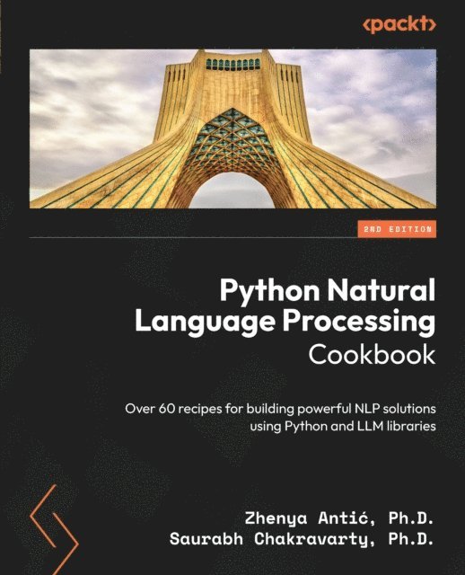 Edward A. Fox, Saurabh Chakravarty, Zhenya Antic - Python Natural Language Processing Cookbook, E-bok