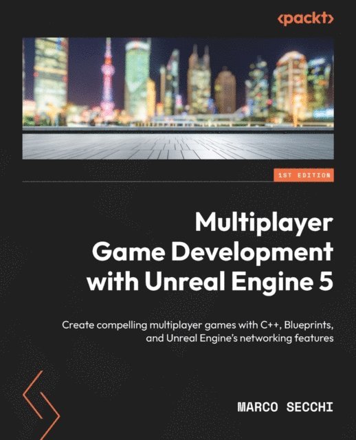 Marco Secchi - Multiplayer Game Development with Unreal Engine 5, E-bok. Tillgänglighet: Lägg i varukorg