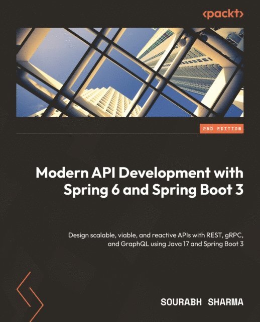 Sourabh Sharma - Modern API Development with Spring 6 and Spring Boot 3, E-bok