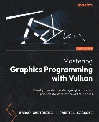 Marco Castorina, Gabriel Sassone - Mastering Graphics Programming with Vulkan, Häftad. Tillgänglighet: Lägg i varukorg