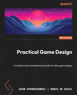 Adam Kramarzewski, Ennio De Nucci - Practical Game Design, Häftad. Tillgänglighet: Lägg i varukorg