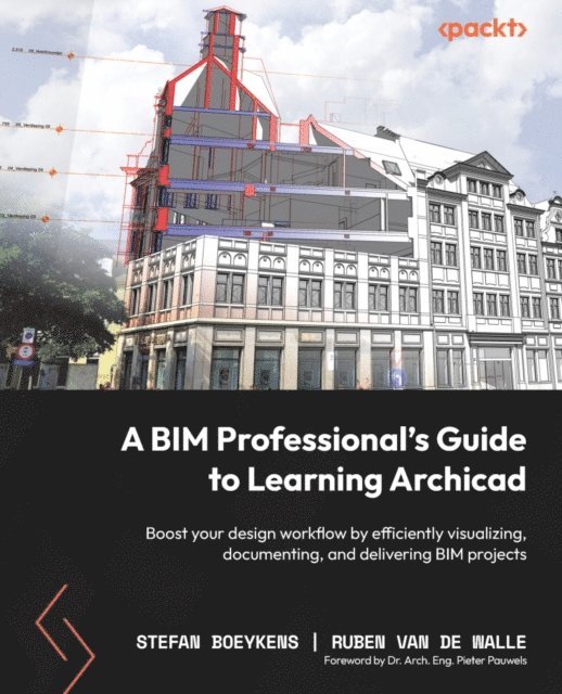 Ruben Van de Walle, Stefan Boeykens - BIM Professional's Guide to Learning Archicad, E-bok