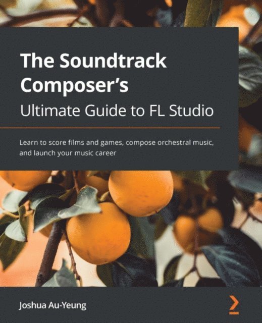 Joshua Au-Yeung - Music for Film and Game Soundtracks with FL Studio, E-bok. Tillgänglighet: Lägg i varukorg