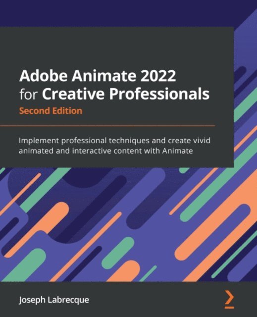 Joseph Labrecque - Adobe Animate 2022 for Creative Professionals, E-bok