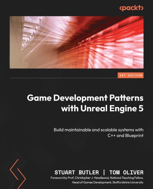 Tom Oliver, Stuart Butler - Game Development Patterns with Unreal Engine 5, E-bok