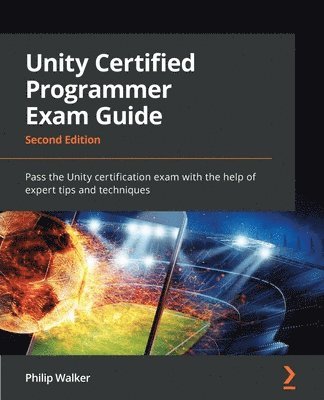 Philip Walker - Unity Certified Programmer Exam Guide, Häftad. Tillgänglighet: Lägg i varukorg