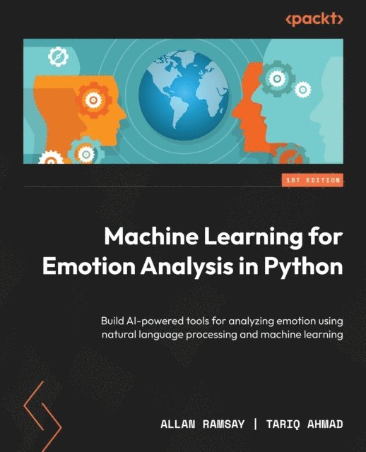 Tariq Ahmad, Allan Ramsay - Machine Learning for Emotion Analysis in Python, E-bok