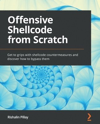 Rishalin Pillay - Offensive Shellcode from Scratch, Häftad