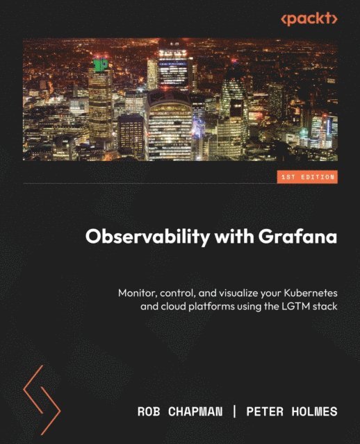 Peter Holmes, Rob Chapman - Observability with Grafana, E-bok