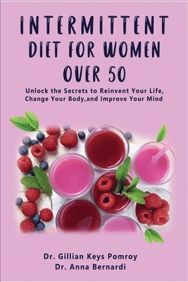 Gillian Keys Pomroy, Anna Bernardi - Intermittent Diet for Women Over 50, Häftad