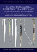 Early Iron Age Metal Hoard from the Al Khawd Area (Sultan Qaboos University), Sultanate of Oman