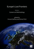 Europe's Lost Frontiers: Volume 1