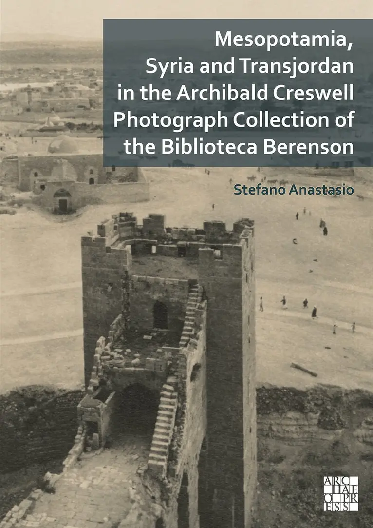 Stefano Anastasio - Mesopotamia, Syria and Transjordan in the Archibald Creswell Photograph Collection of the Biblioteca Berenson, Häftad. Tillgänglighet: Lägg i varukorg