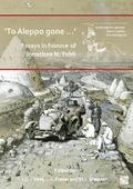 To Aleppo gone : Essays in honour of Jonathan N. Tubb