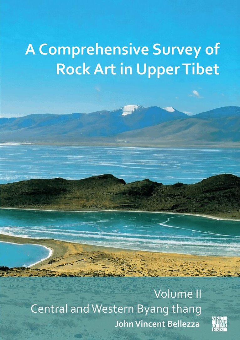 John Vincent Bellezza - Comprehensive Survey of Rock Art in Upper Tibet: Volume II, Häftad