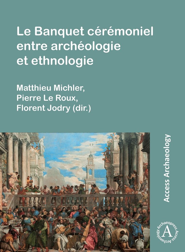 Matthieu Michler, Pierre Le Roux, Florent Jodry - Banquet Ceremoniel Entre Archeologie Et Ethnologie, Häftad