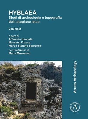 Antonino Cannata, Massimo Frasca, Marco Stefano Scaravilli - Hyblaea: Studi di archeologia e topografia dell’altopiano ibleo. Volume 2, Häftad. Tillgänglighet: Lägg i varukorg