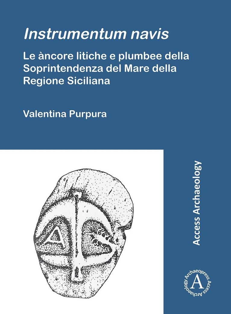 Valentina Purpura - Instrumentum Navis. Le Ancore Litiche E Plumbee Della Soprintendenza del Mare Della Regione Siciliana, Häftad
