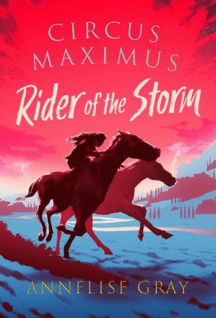 Annelise Gray - Circus Maximus: Rider of the Storm, E-bok