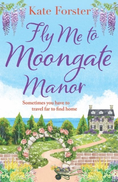 Kate Forster - Fly Me to Moongate Manor, E-bok