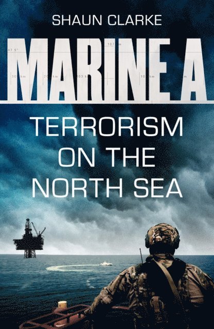 Shaun Clarke - Marine A SBS: Terrorism on the North Sea, E-bok