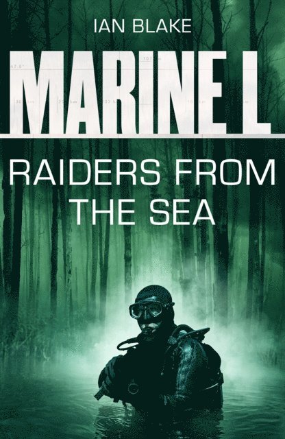 Ian Blake - Marine L SBS: Raiders from the Sea, E-bok