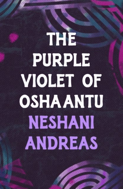 Neshani Andreas - Purple Violet of Oshaantu, E-bok