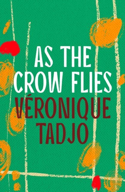 Veronique Tadjo - As The Crow Flies, E-bok