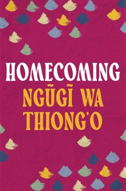 Ngugi wa Thiong'o - Homecoming, E-bok