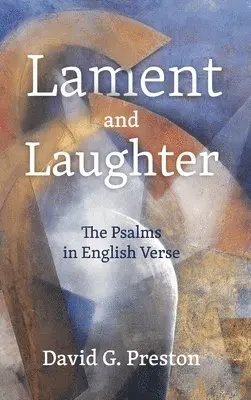 David G Preston - Lament and Laughter; The Psalms in English Verse, Inbunden. Tillgänglighet: Lägg i varukorg