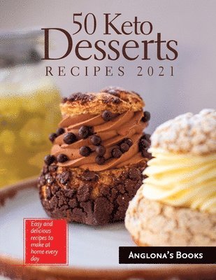 Anglona's Books - 50 Keto Desserts Recipes 2021, Häftad. Tillgänglighet: Lägg i varukorg