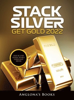 Anglona's Books - Stack Silver Get Gold 2022, Inbunden. Tillgänglighet: Lägg i varukorg