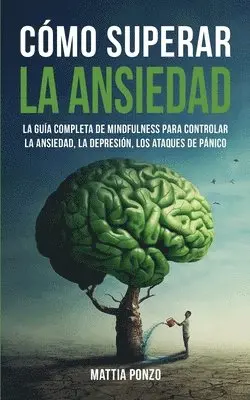Mattia Ponzo - Cómo Superar la Ansiedad, Häftad. Tillgänglighet: Lägg i varukorg