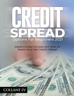 Collane LV - Credit Spread Options for Beginners 2021, Häftad. Tillgänglighet: Lägg i varukorg