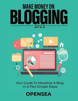 Opensea - Make Money on Blogging 2022, Häftad. Tillgänglighet: Lägg i varukorg