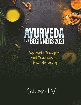 Collane LV - Ayurveda for Beginners 2021, Häftad. Tillgänglighet: Lägg i varukorg