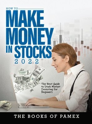 The Books of Pamex - How to Make Money in Stocks 2022, Inbunden. Tillgänglighet: Lägg i varukorg