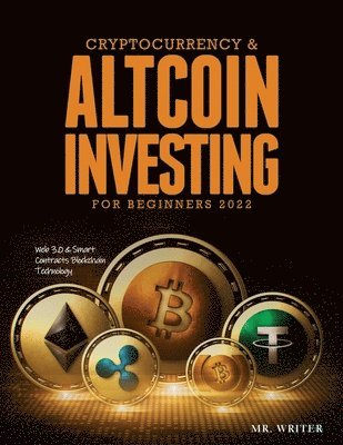 Mr Writer - Cryptocurrency & Altcoin Investing For Beginners 2022, Häftad. Tillgänglighet: Lägg i varukorg
