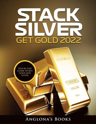 Anglona's Books - Stack Silver Get Gold 2022, Häftad. Tillgänglighet: Lägg i varukorg