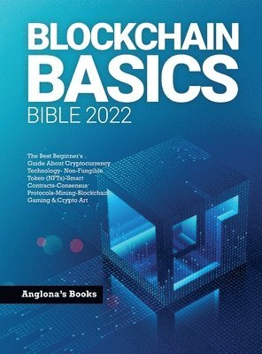 Anglona's Books - Blockchain Basics Bible 2022, Inbunden. Tillgänglighet: Lägg i varukorg