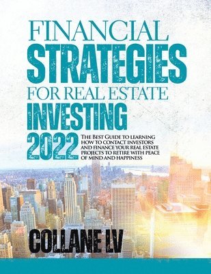 Collane LV - Financial Strategies for Real Estate Investing 2022, Häftad. Tillgänglighet: Lägg i varukorg