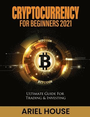 Ariel House - Cryptocurrency for Beginners 2021, Häftad. Tillgänglighet: Lägg i varukorg