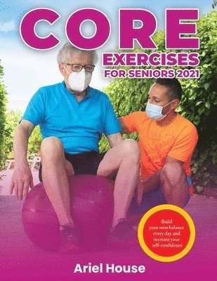 Ariel House - Core Exercises for Seniors 2021, Häftad. Tillgänglighet: Lägg i varukorg
