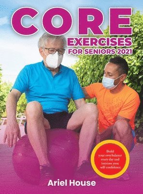Ariel House - Core Exercises for Seniors 2021, Inbunden. Tillgänglighet: Lägg i varukorg