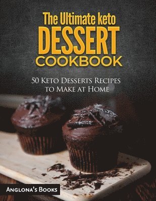 Ultimate keto Dessert Cookbook